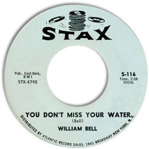 William Bell - You Don't Miss Your Water / Formula Of Love