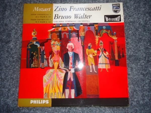 Wolfgang Amadeus Mozart, Zino Francescatti, Bruno Walter, Columbia Symphony Orchestra - Violin Concerto No.3 In G Major K.216 - Violin Concerto No.4 In D Major K.218