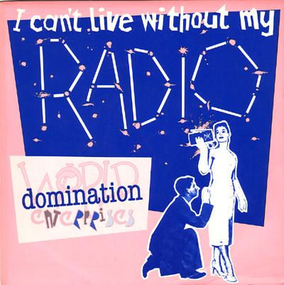 World Domination Enterprises - I Can't Live Without My Radio