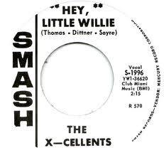 X-Cellents, The Cals - Hey, Little Willie / Country Woman