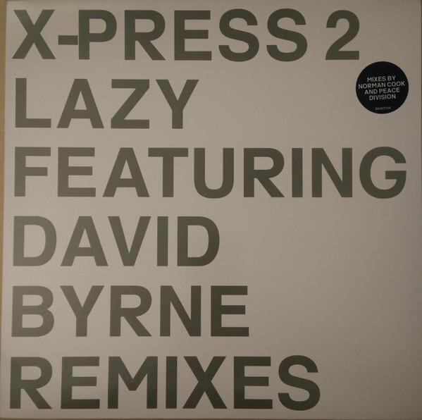 X-Press 2, David Byrne - Lazy (Remixes)