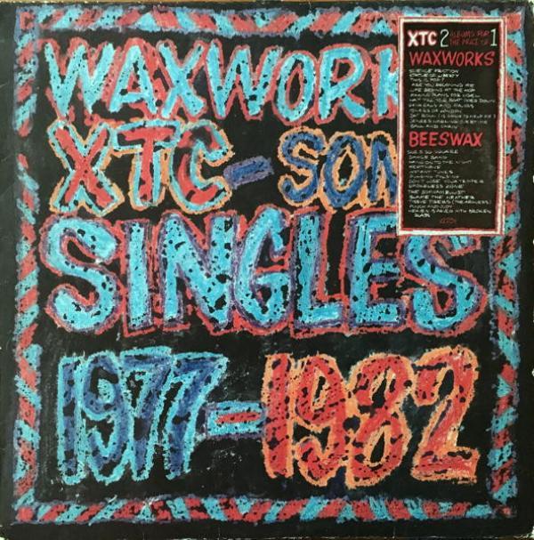 XTC - Waxworks - Some Singles 1977-1982 / Beeswax - Some B-Sides 1977-1982