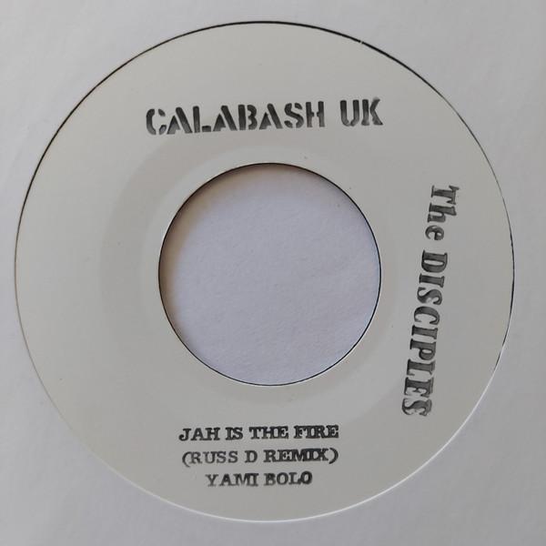 Yami Bolo, The Disciples (2) - Jah Is The Fire  (Russ D Remix)