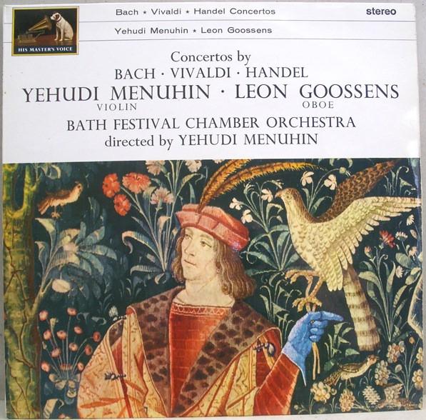 Yehudi Menuhin, Leon Goossens, Bath Festival Chamber Orchestra - Concertos By Bach · Vivaldi · Handel