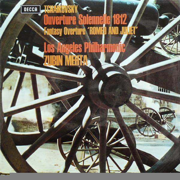 Zubin Mehta, Los Angeles Philharmonic Orchestra, Pyotr Ilyich Tchaikovsky - Overture Solennelle 1812 / Fantasy Overture 'Romeo And Juliet'